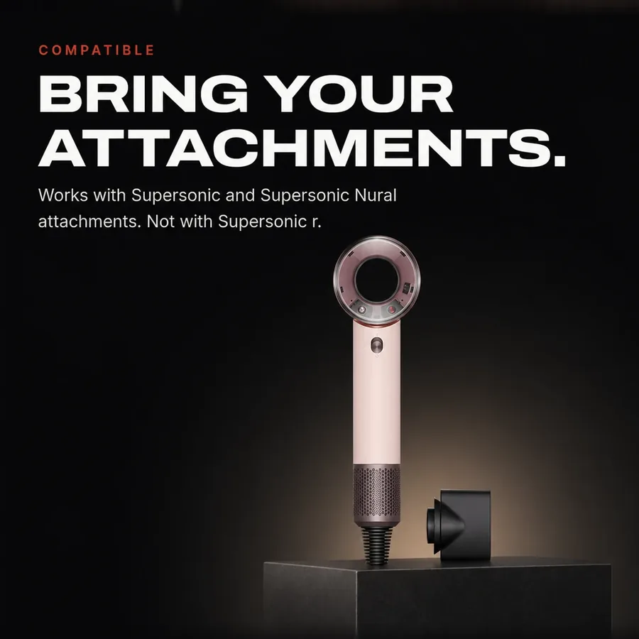 Compatible: works with Supersonic and Supersonic Nural attachments, not with Supersonic r.
