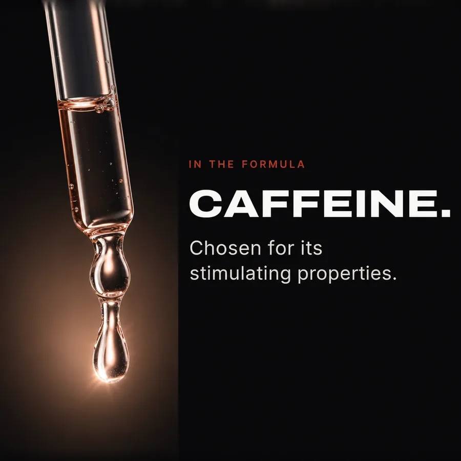 In the formula: caffeine, chosen for its stimulating properties.