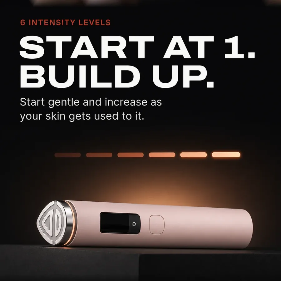 Six intensity levels: start at level 1 and build up as your skin gets used to it.