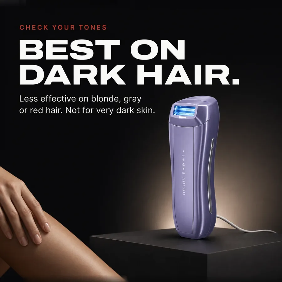 Check your tones: IPL works best on dark hair, less well on blonde, gray or red, and not on very dark skin.